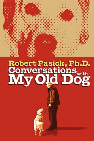 Książka Conversations With My Old Dog Robert Pasick