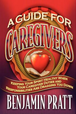 Knjiga Guide For Caregivers Benjamin Pratt