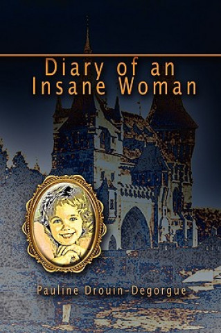 Kniha Diary of an Insane Woman Pauline Drouin-Degorgue