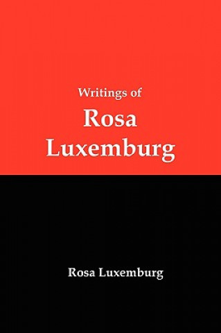 Kniha Writings of Rosa Luxemburg Rosa Luxemburg