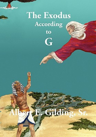 Book Exodus According to G Albert E. Gilding Sr.