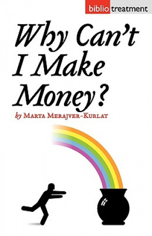 Kniha Why Can't I Make Money? Marta Merajver-Kurlat
