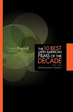 Knjiga Ten Best Latin American Films of the Decade Carlos Gutierrez