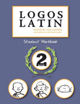 Carte Logos Latin 2 Student Workbook Julie Garfield