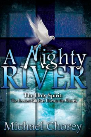 Knjiga Mighty River Michael Chorey