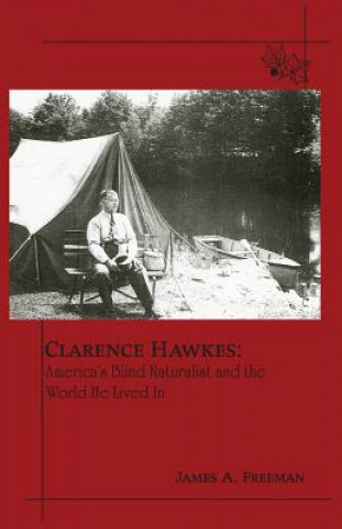 Könyv Clarence Hawkes James A Freeman