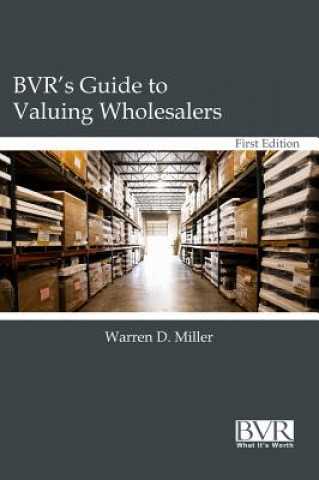 Könyv BVR's Guide to Valuing Wholesalers Warren D Miller