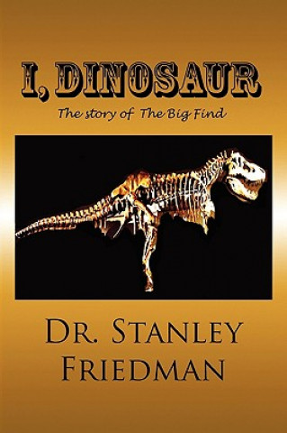 Könyv I, Dinosaur Stanley Friedman