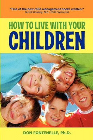 Kniha How to Live with Your Children Don Fontenelle