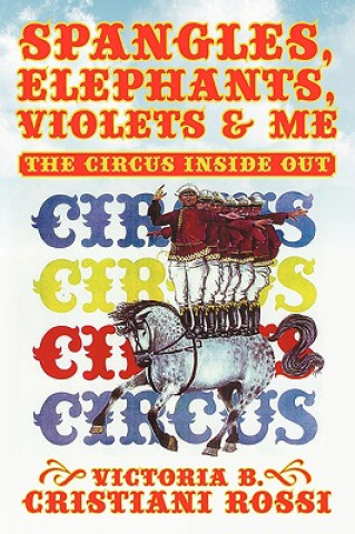 Knjiga Spangles, Elephants, Violets & Me Victoria B Cristiani Rossi