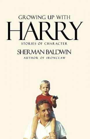 Buch Growing Up with Harry Sherman Baldwin