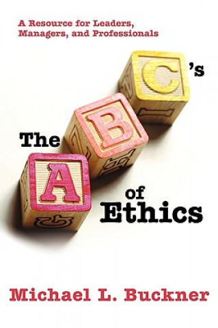 Carte ABCs of Ethics Michael L Buckner