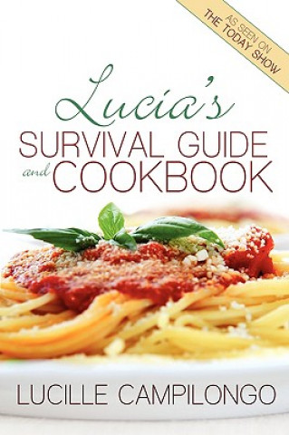 Książka Lucia's Survival Guide and Cookbook Lucille Campilongo