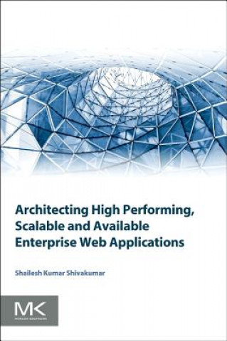 Carte Architecting High Performing, Scalable and Available Enterprise Web Applications Shailesh Kumar Shivakumar