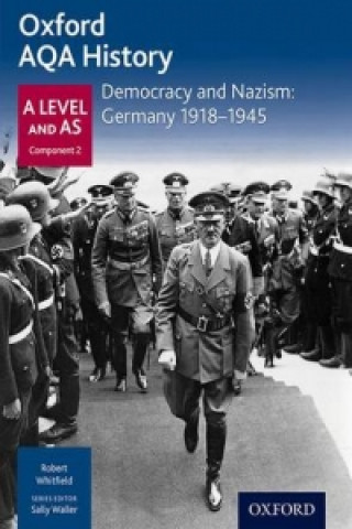 Kniha Oxford AQA History for A Level: Democracy and Nazism: Germany 1918-1945 Whitfield