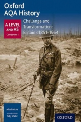 Könyv Oxford AQA History for A Level: Challenge and Transformation: Britain c1851-1964 Fortune
