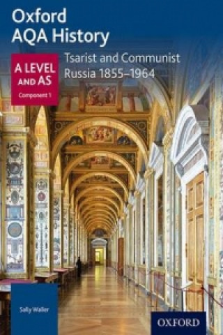 Kniha Oxford AQA History for A Level: Tsarist and Communist Russia 1855-1964 S Waller