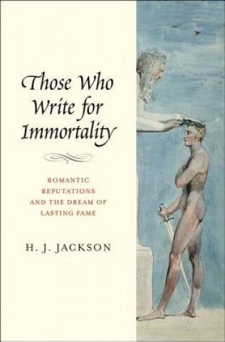 Libro Those Who Write for Immortality H. J. Jackson