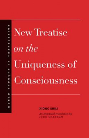 Книга New Treatise on the Uniqueness of Consciousness Shili Xiong