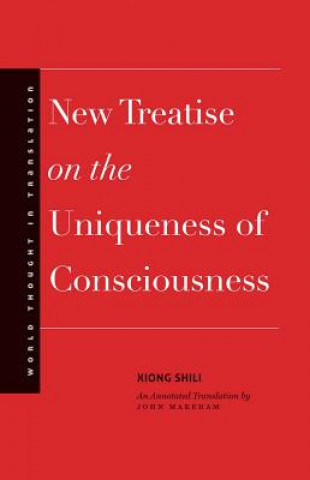 Kniha New Treatise on the Uniqueness of Consciousness Shili Xiong