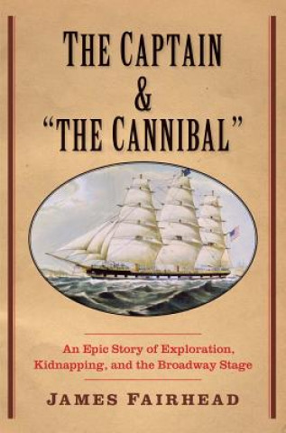 Könyv Captain and "the Cannibal" James Fairhead