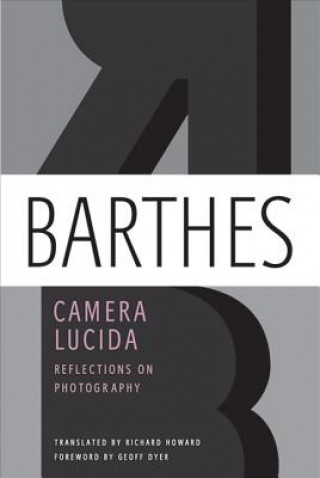 Kniha CAMERA LUCIDA: REFLECTIONS ON PHOTOGRAPH Roland Barthes