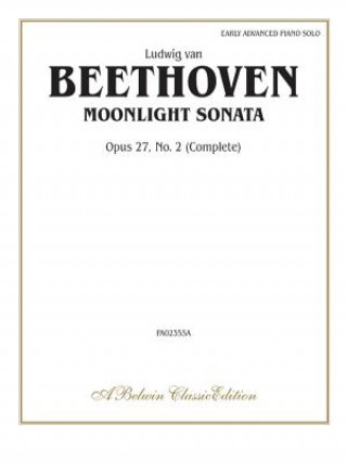 Könyv Moonlight Sonata, Op. 27, No. 2 (Complete) Ludwig Van Beethoven