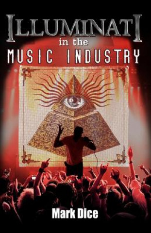 Kniha Illuminati in the Music Industry Mark Dice