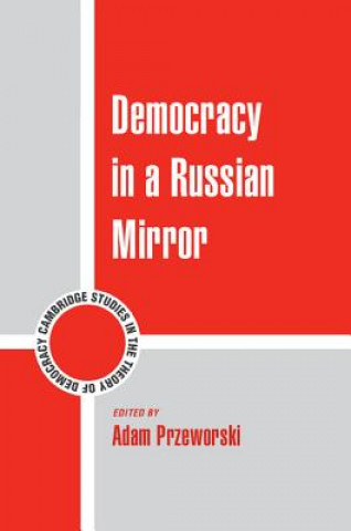 Carte Democracy in a Russian Mirror Adam Przeworski