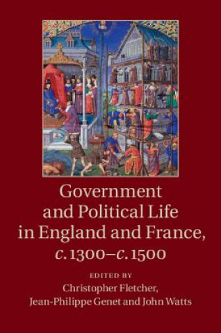 Książka Government and Political Life in England and France, c.1300-c.1500 Christopher Fletcher