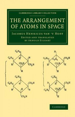Carte Arrangement of Atoms in Space Jacobus Henricus van 't Hoff