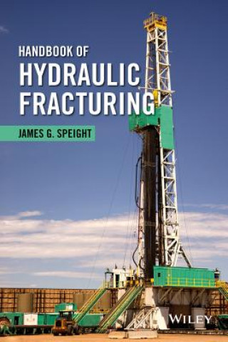 Carte Handbook of Hydraulic Fracturing James G. Speight