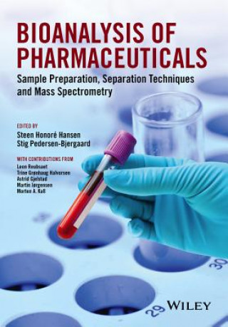 Kniha Bioanalysis of Pharmaceuticals - Sample Preparation, Separation Techniques and Mass Spectrometry Steen Honore Hansen
