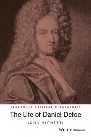 Livre Life of Daniel Defoe John Richetti