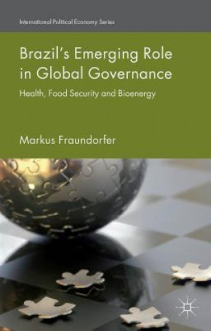 Книга Brazil's Emerging Role in Global Governance Markus Fraundorfer