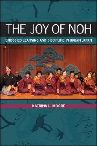 Kniha Joy of Noh Katrina L. Moore