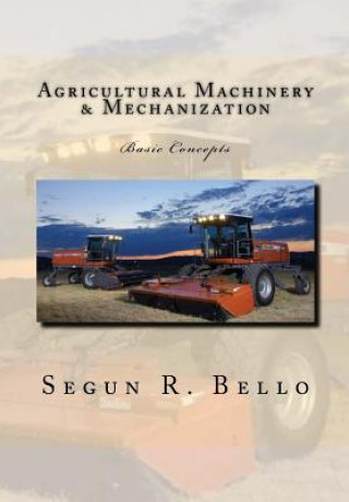 Kniha Agricultural Machinery & Mechanization Engr Segun R Bello