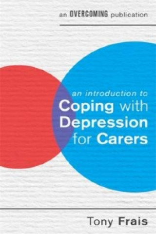 Kniha Introduction to Coping with Depression for Carers Tony Frais