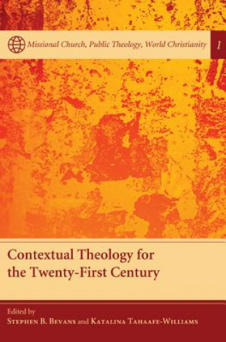 Książka Contextual Theology for the Twenty-First Century Stephen B Bevans