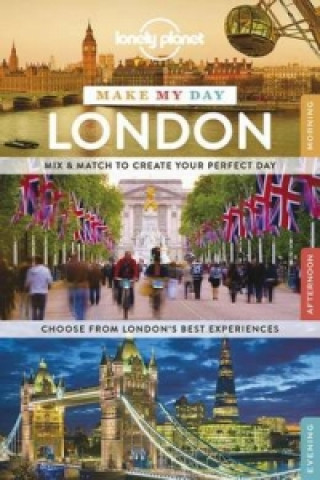 Kniha Lonely Planet Make My Day London Lonely Planet