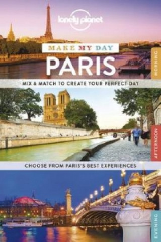 Livre Lonely Planet Make My Day Paris Lonely Planet