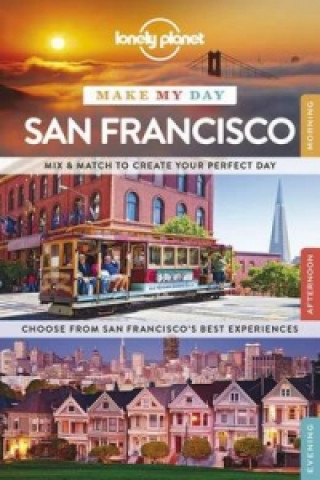 Книга Lonely Planet Make My Day San Francisco Lonely Planet