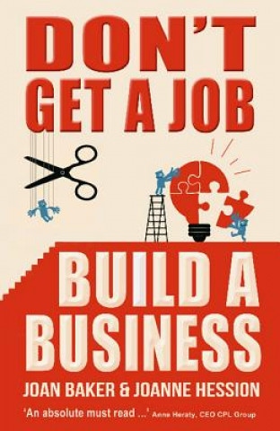 Kniha Don't Get A Job, Build A Business Joan Baker