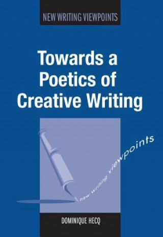 Carte Towards a Poetics of Creative Writing Dominique Hecq