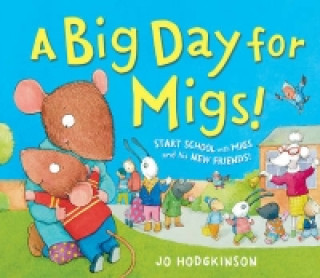 Könyv Big Day for Migs! Jo Hodgkinson