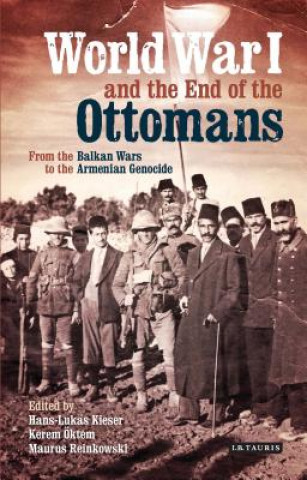 Carte World War I and the End of the Ottomans Hans-Lukas Kieser