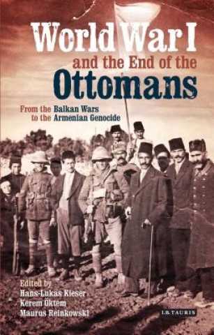 Książka World War I and the End of the Ottomans Hans-Lukas Kieser