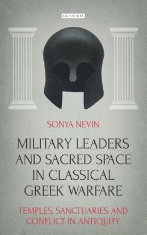 Carte Military Leaders and Sacred Space in Classical Greek Warfare Sonya Nevin
