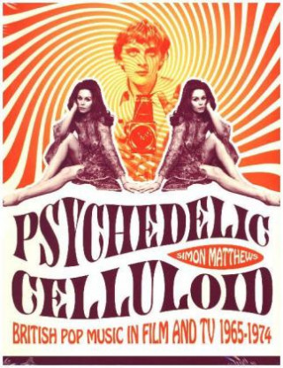 Book Psychedelic Celluloid Simon Matthews