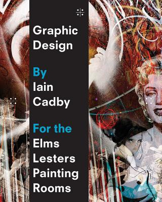 Knjiga Graphic Design by Iain Cadby for the Elms Lesters Painting Rooms 